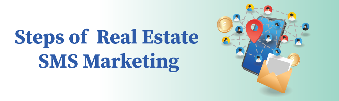 Steps of Real Estate SMS Marketing